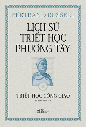  Lịch Sử Triết Học Phương Tây - Tập 2: Triết Học Công Giáo - Bertrand Russell 