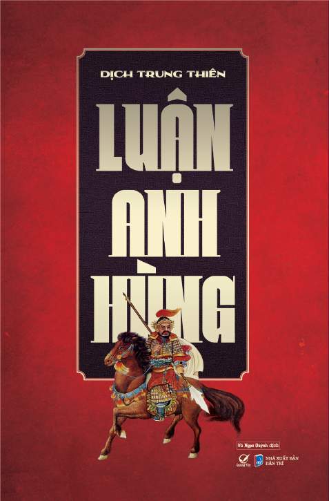  Luận Anh Hùng (Tái Bản 2024) - Dịch Trung Thiên 