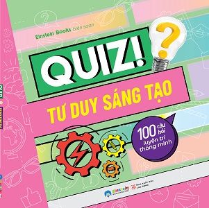  Quiz! 100 Câu Hỏi Luyện Trí Thông Minh - Einstein books 