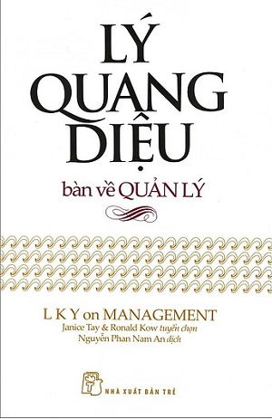  Lý Quang Diệu Bàn Về Quản Lý 