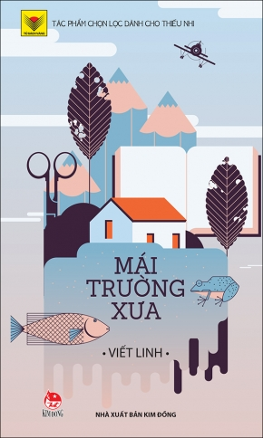  MÁI TRƯỜNG XƯA (KỈ NIỆM 65 NĂM NXB KIM ĐỒNG) 