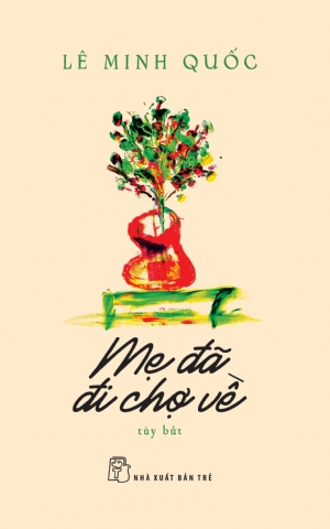  MẸ ĐÃ ĐI CHỢ VỀ 