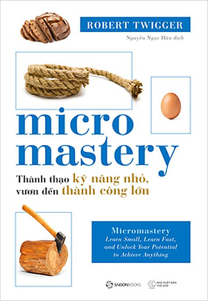  Micromastery - Thành Thạo Kỹ Năng Nhỏ, Vươn Đến Thành Công Lớn 