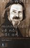  Minh triết về nỗi bất an: Một thông điệp cho thời đại đầy lo âu (Tái Bản 2023) - Alan Watts 