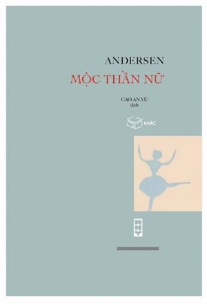  Mộc Thần Nữ - Andersen - Hiệu sách Hộp - CTXB2022 