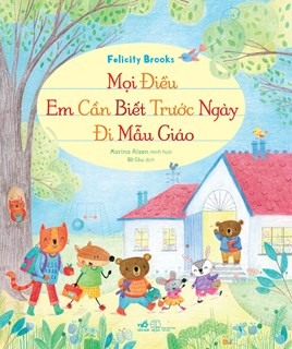  MỌI ĐIỀU EM CẦN BIẾT TRƯỚC NGÀY ĐI MẪU GIÁO 