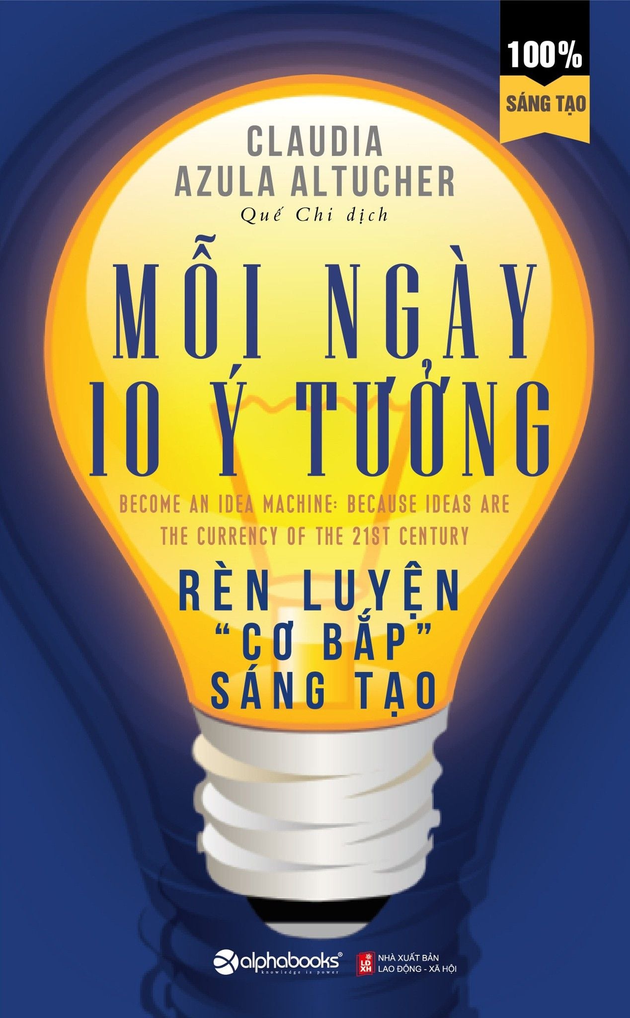  MỖI NGÀY 10 Ý TƯỞNG RÈN LUYỆN “CƠ BẮP” SÁNG TẠO 