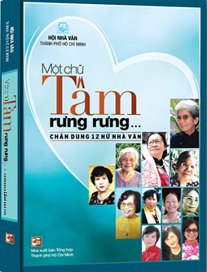 Một chữ Tâm rưng rưng ... Chân dung 12 nữ nhà văn 