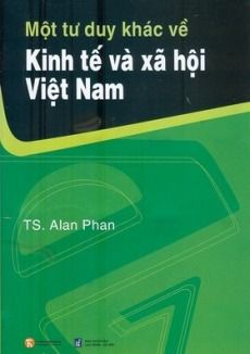  Một Tư Duy Khác Về Kinh Tế Và Xã Hội Việt Nam 