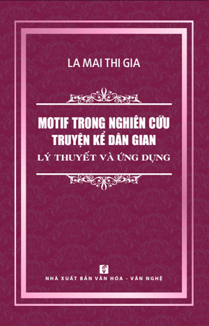  Motif trong nghiên cứu truyện kể dân gian - Lý thuyết và ứng dụng 