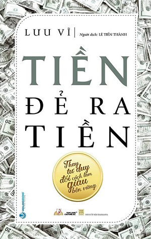  Tiền Đẻ Ra Tiền - Tái bản 2023 - Lưu Vĩ 