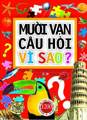  Mười Vạn Câu Hỏi Vì Sao? - Bìa mềm 