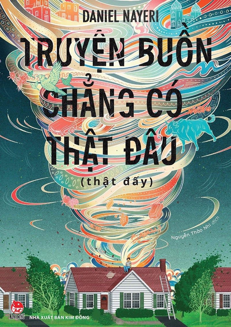  TRUYỆN BUỒN CHẲNG CÓ THẬT ĐÂU (THẬT ĐẤY) - Daniel Nayeri 