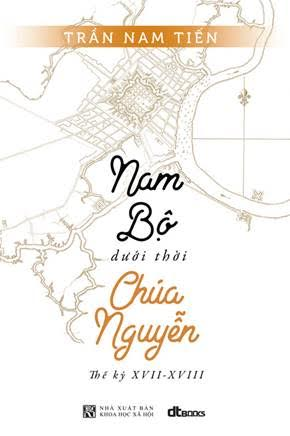  NAM BỘ DƯỚI THỜI CHÚA NGUYỄN - THẾ KỶ XVII – XVIII 