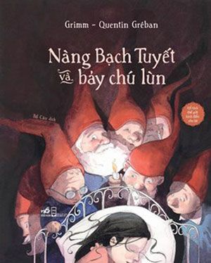  Cổ Tích Thế Giới Kinh Điển Cho Bé - NÀNG BẠCH TUYẾT VÀ BẢY CHÚ LÙN 
