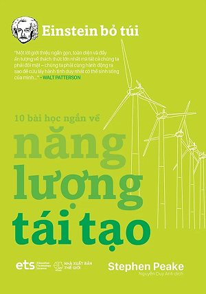  Einstein Bỏ Túi: 10 Bài Học Ngắn Về - Năng Lượng Tái Tạo 