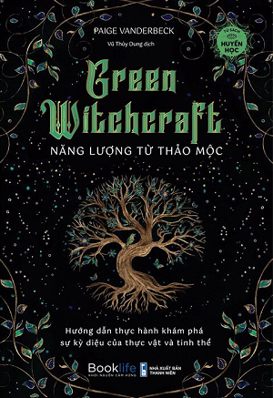  Green Witchcraft - Năng Lượng Từ Thảo Mộc 