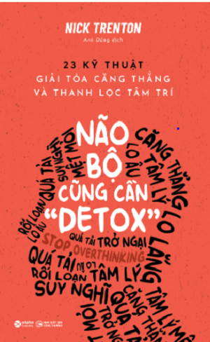  NÃO BỘ CŨNG CẦN “DETOX” - Nick Trenton 