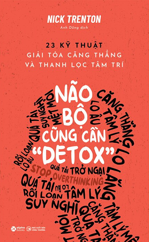  Não Bộ Cũng Cần "Detox" - Nick Trenton 