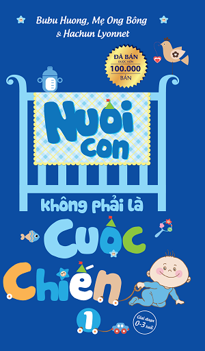  Nuôi Con Không Phải Là Cuộc Chiến (Tái bản 2023) 