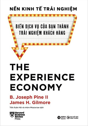  Nền Kinh Tế Trải Nghiệm - Biến Dịch Vụ Của Bạn Thành Trải Nghiệm Khách Hàng (Bìa Cứng) 