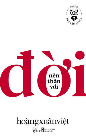  NÊN THÂN VỚI  ĐỜI 