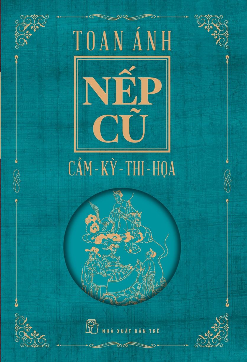  Nếp Cũ - Cầm-Kỳ-Thi-Họa - Toan Ánh 