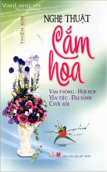  Nghệ Thuật Cắm Hoa 
