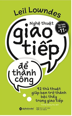  NGHỆ THUẬT GIAO TIẾP ĐỂ THÀNH CÔNG (TÁI BẢN NĂM 2018) 