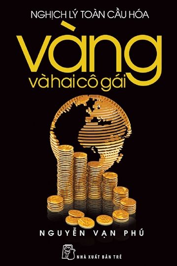 Nghịch Lý Toàn Cầu Hoá - Vàng Và Hai Cô Gái 