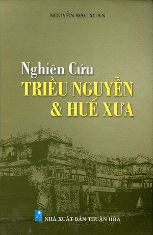  Nghiên Cứu Triều Nguyễn Và Huế Xưa 