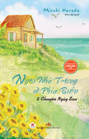  NGÔI NHÀ TRÔNG VỀ PHÍA BIỂN & CHUYỆN NGÀY SAU 