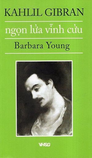 Kahlil Gibran - ngọn lửa vĩnh cửu