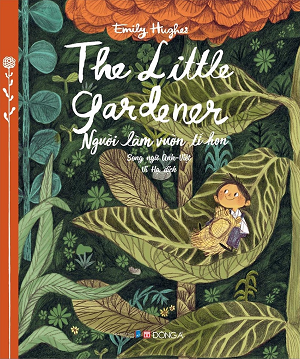  The Little Gardener - Người làm vườn tí hon (Song ngữ Anh - Việt) 