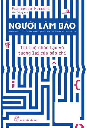  Người Làm Báo - Trí Tuệ Nhân Tạo Và Tương Lai Của Báo Chí 