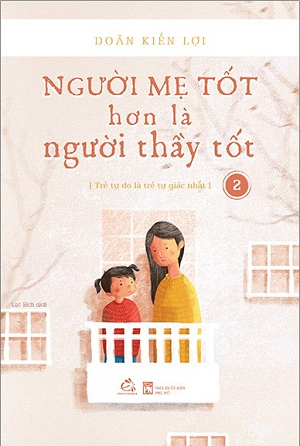  Người Mẹ Tốt Hơn Là Người Thầy Tốt - Tập 2 (Tái bản 2024) 