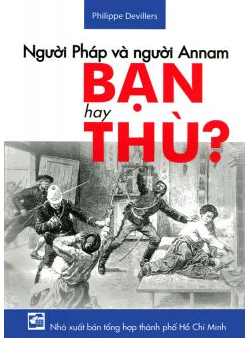  Người Pháp Và Người Annam: Bạn Hay Thù? 
