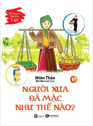  Kể Chuyện Văn Hoá Việt - Người Xưa Đã Mặc Như Thế Nào 