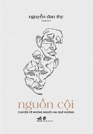  Nguồn Cội - Chuyện Về Những Người Hai Quê Hương 