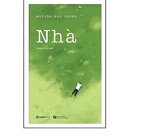  Nhà - Nguyễn Bảo Trung (Tái bản 2022) 