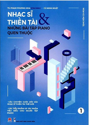  Nhạc Sĩ Thiên Tài Và Những Bài Tập Piano Quen Thuộc Phần 1 (Tái Bản) 