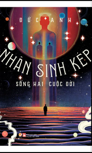  Nhân sinh kép: Sống hai cuộc đời - Đức Anh 