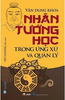  Vận Dụng Khoa Nhân Tướng Học Trong Ứng Xử Và Quản Lý 