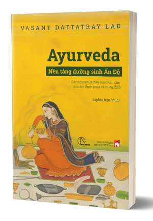  Ayurveda - Nền tảng dưỡng sinh Ấn Độ - Vasant Dattatray Lad 