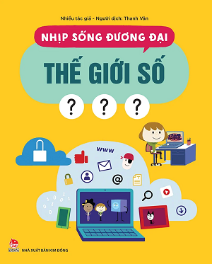  NHỊP SỐNG ĐƯƠNG ĐẠI - THẾ GIỚI SỐ 