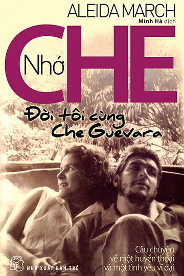  Nhớ Che - Đời Tôi Cùng Che Guevara 