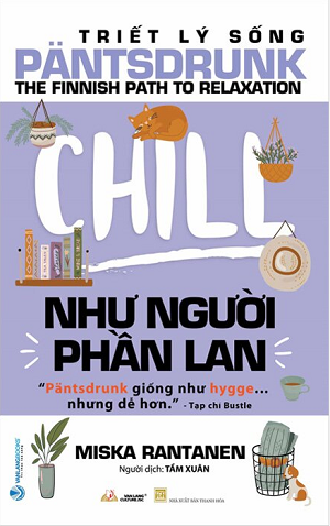  Triết Lý Sống Pantsdrunk - Chill Như Người Phần Lan 