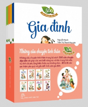  COMBO 500 CÂU CHUYỆN ĐẠO ĐỨC: NHỮNG CÂU CHUYỆN VỀ TÌNH THÂN 