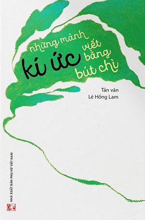  Những Mảnh Ký Ức Viết Bằng Bút Chì -  Lê Hồng Lam 