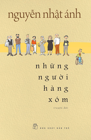  NHỮNG NGƯỜI HÀNG XÓM - Bìa mềm - Nguyễn Nhật Ánh 
